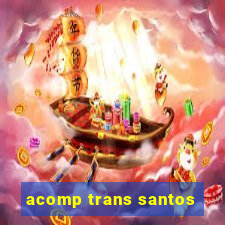 acomp trans santos